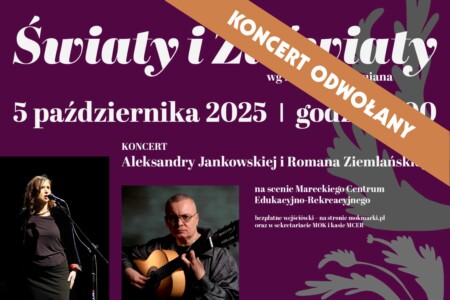 ŚWIATY I ZAŚWIATY koncert odwołany x